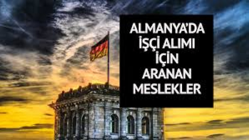 Almanya’nın Öncelikli Alım Yaptığı Meslekler Açıklandı 