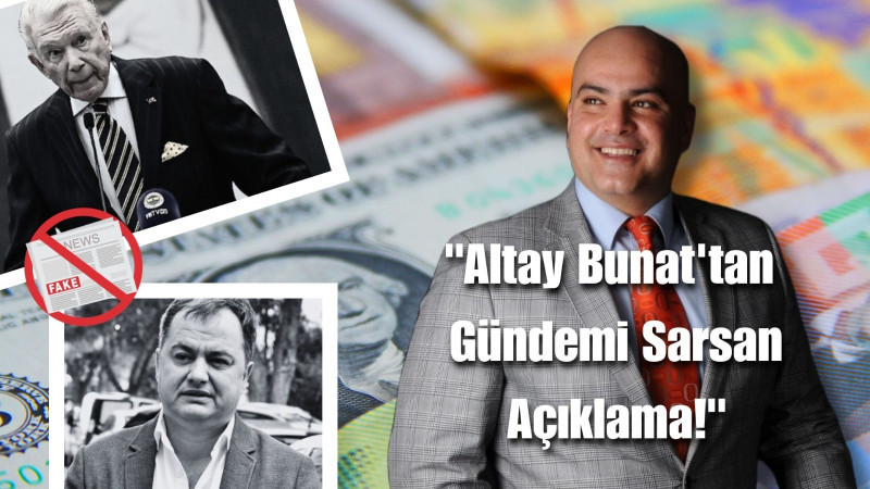 Hakkında Yapılan Asılsız Suçlamalara Yönelik Altay Bunat'tan Açıklama!